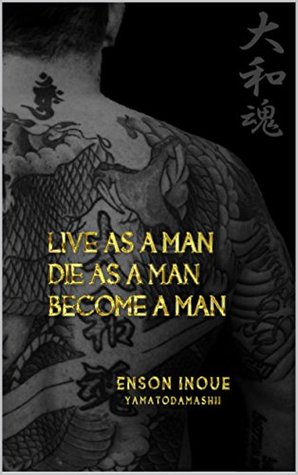 Live as a Man. Die as a Man. Become a Man. (Kindle Edition)