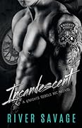 Incandescent (Knights Rebels MC, #1)