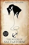 The Witch of Salt and Storm by Kendall Kulper