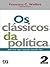 Os Clássicos da Política Vo...