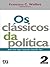 Os Clássicos da Política Vol. 2 (Coleção Fundamentos, #62)