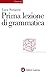 Prima lezione di grammatica