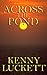 Across The Pond by Kenny Luckett