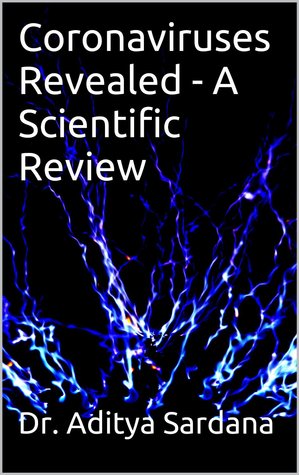 Coronaviruses Revealed - A Scientific Review