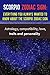 Scorpio Zodiac Sign - Everything You Always Wanted to Know about the Scorpio Zodiac Sign - Astrology, Compatibility, Love, Traits and Personality (Zodiac Star Signs)