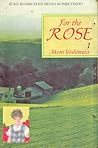 For The Rose Vol. 1 by Akemi Yoshimura