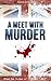 A MEET WITH MURDER