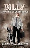 Billy and the Cloneasaurus by Stephen Kozeniewski