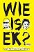 Wie is ek?