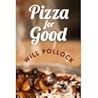 Pizza for Good: An Interactive Cookbook, Memoir, and DIY Guide for Building Community
