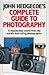 John Hedgecoe's Complete Guide to Photography