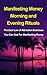 Manifesting Money Morning And Evening Rituals: Practical Law Of Attraction Exercises You Can Use For Manifesting Money (manifest money, attract money now, ... manifesting wealth, abundance money)