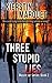 Three Stupid Lies by Kierstin Marquet