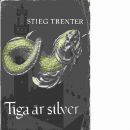 Tiga är silver (Harry Friberg #11)