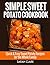 Sweet Potato Cookbook Quick & Easy Sweet Potato Recipes for the Whole Family