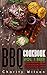 BBQ Cookbook: Vol. 1 Beef Mouthwatering Beef Barbecue Recipes For Your Grilling Pleasure (BBQ Cookbooks Barbecue Recipes)
