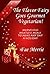 The Flavor Fairy Goes Gourmet Vegetarian! Marvelous Meatless ... by Fae Merrie