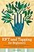 EFT and Tapping for Beginners: The Essential EFT Manual to Start Relieving Stress, Losing Weight, and Healing