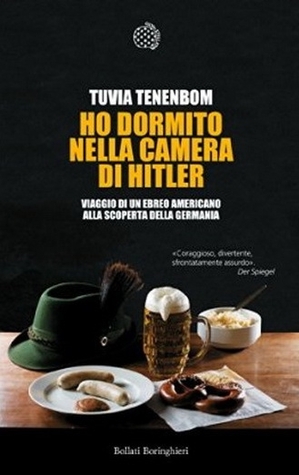 Ho dormito nella camera di Hitler. Viaggio di un ebreo americano alla scoperta della Germania