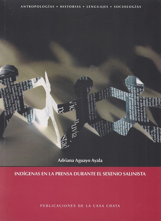 Indígenas en la prensa durante el sexenio salinista (Paperback)