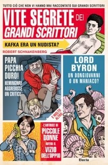 Vite segrete dei grandi scrittori: tutto ciò che non vi hanno mai raccontato sui grandi scrittori