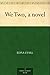 We Two, a novel
