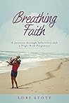 Breathing Faith: A Journey through Infertility and a High-Risk Pregnancy