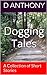 Dogging Tales by D. Anthony