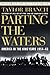 Parting the Waters by Taylor Branch