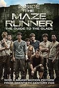Inside the Maze Runner: The Guide to the Glade