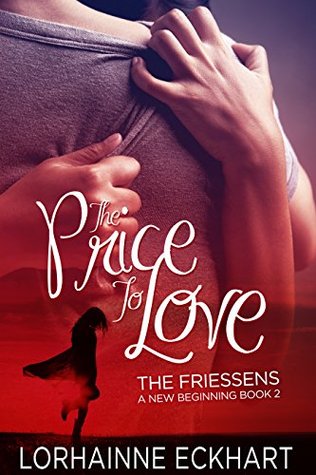 The Price to Love (The Friessens: A New Beginning #2)