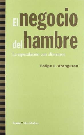 NEGOCIO DEL HAMBRE EL (Paperback)