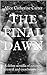 The Final Dawn: A debut historical fiction novella of revenge, betrayal and treacherous love.