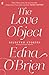 The Love Object: Selected Stories of Edna O'Brien
