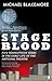 Stage Blood: Five Tempestuous Years in the Early Life of the National Theatre