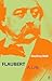 Flaubert: A Life