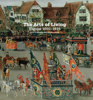 The Arts of Living Europe: 1600-1800 (Hardcover)