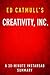 Creativity, Inc. by Ed Catmull A 30-minute Summary by Instaread Summaries
