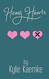 Heavy Hearts by Kylie Kaemke