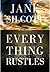 Everything Rustles by Jane Silcott