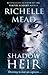 Shadow Heir by Richelle Mead Shadow Heir by Richelle Mead