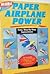More Paper Airplane Power: Easy Step-by-Step Instructions