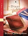 Diary in the Attic by DeAnna Julie Dodson
