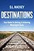 Destinations: Your Guide To Setting & Achieving Meaningful Goals