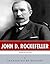 American Legends: The Life of John D. Rockefeller