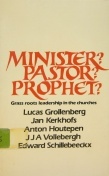 Minister? Pastor? Prophet?: Grass Roots Leadership in the Churches