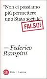 «Non ci possiamo più permettere uno Stato sociale». Falso!