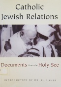 Catholic Jewish Relations: Documents from the Holy See