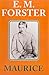 Maurice by E.M. Forster Maurice by E.M. Forster