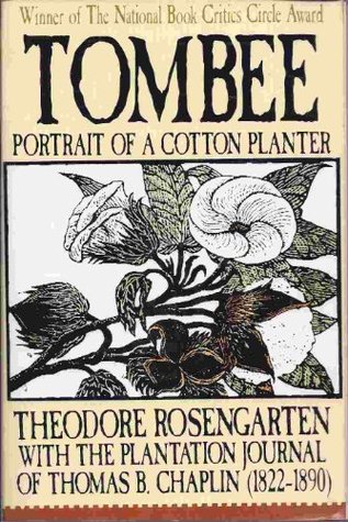 Tombee: Portrait of a Cotton Planter : With the Journal of Thomas B. Chaplin (1822-1890)